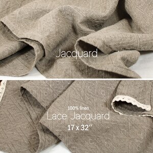 May include: A close-up of a brown linen fabric with a lace trim. The fabric has a subtle geometric pattern and the text "100% linen Lace Jacquard 17 x 32" is printed on the fabric.