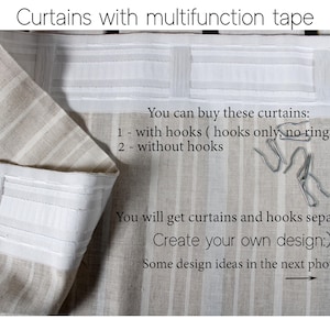 May include: Beige and white striped curtains with multifunction tape. The text on the image says "Curtains with multifunction tape". The curtains are available with or without hooks. Hooks are included separately. Create your own design.
