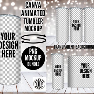 May include: A mockup bundle of animated tumbler designs for Canva. The image shows a white tumbler with a transparent background, with the text "YOUR DESIGN HERE" on the front. The text "CANVA ANIMATED TUMBLER MOCKUP" is at the top of the image, and the text "PNG MOCKUP BUNDLE" is at the bottom.