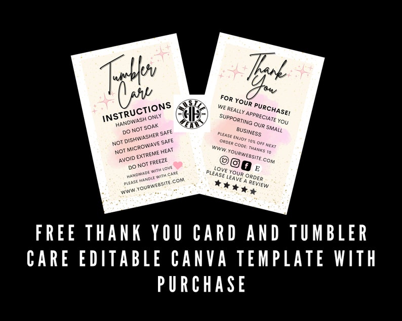 May include: Two pink and white thank you cards with gold glitter. The first card says "Tumbler Care" and includes instructions for handwashing the tumbler. The second card says "Thank You" and includes a message thanking customers for their purchase and supporting a small business. Both cards include a website address.