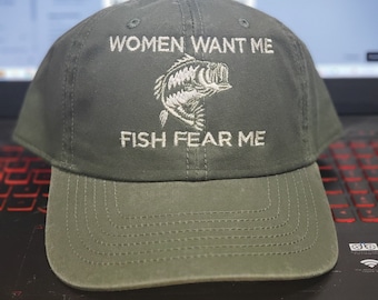 Fishing hat , Women Want me fish fear me hat