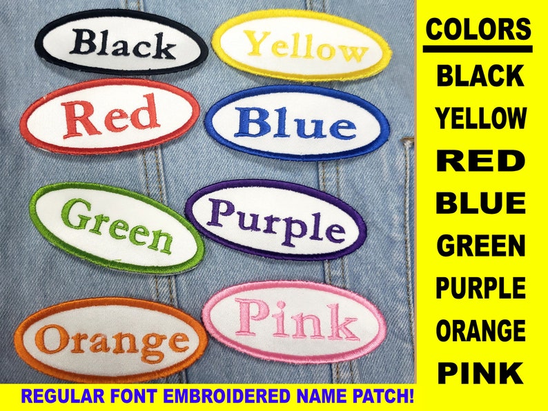 May include: Embroidered patches in various colors, including black, yellow, red, blue, green, purple, orange, and pink. Each patch features a color name in a regular font, with a white oval background and a colored border. The text "REGULAR FONT EMBROIDERED NAME PATCH!" is also visible.