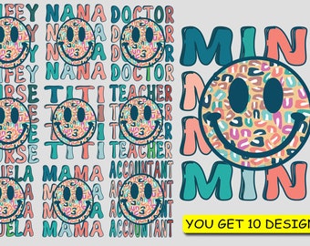 May include: Ten digital designs featuring a colorful smiley face with a variety of text, including "Wifey", "Nana", "Doctor", "Nurse", "Titi", "Teacher", "Abuela", "Mama", "Accountant", and "Mini".