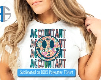 May include: White t-shirt with a colorful smiley face design and the word "ACCOUNTANT" repeated four times. Sublimated on 100% Polyester T-Shirt.