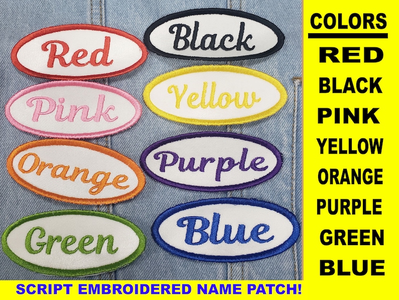 May include: Embroidered name patches in various colors, including red, black, pink, yellow, orange, purple, green, and blue. Each patch features a script font and an oval shape. The text "SCRIPT EMBROIDERED NAME PATCH!" is also visible.