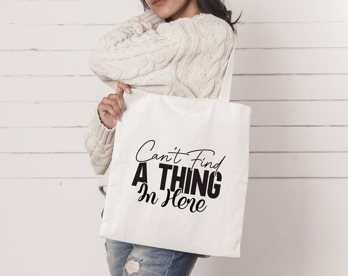 Can't Find A Thing Funny Quote Tote Bag