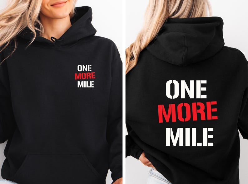 May include: Black hoodie with the text "ONE MORE MILE" in red and white on the front and back.