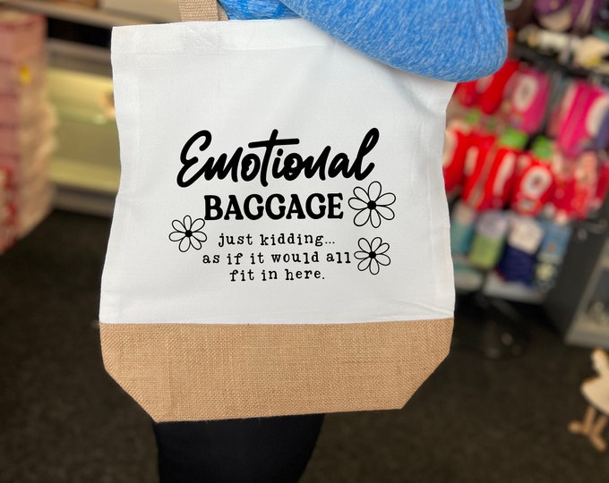 Funny Quote Emotional Baggage Tote Bag