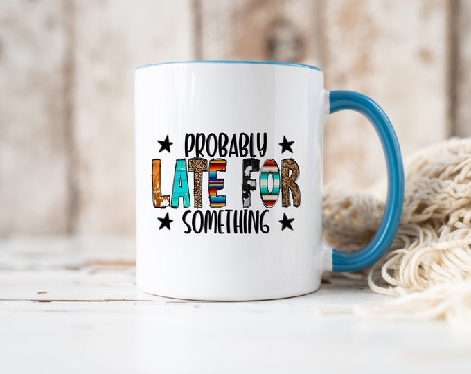 Always Late Mug