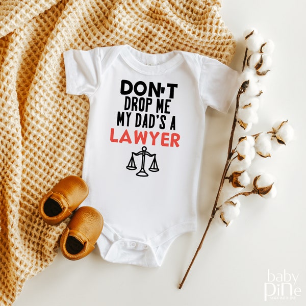 Mom or Dad Lawyer Baby Bodysuit, Dont Drop Me My Mom Is A Lawyer Baby Bodysuit, Dont Drop Me My Dad Is A Lawyer baby Bodysuit, Lawyer gift