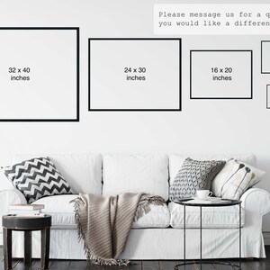 May include: A white sofa with decorative pillows and a blanket is below framed art prints in various sizes: 32 x 40 inches, 24 x 30 inches, 16 x 20 inches, 11 x 14 inches, and 8 x 10 inches. The text says, "Please message us for a quote if you would like a different size!"