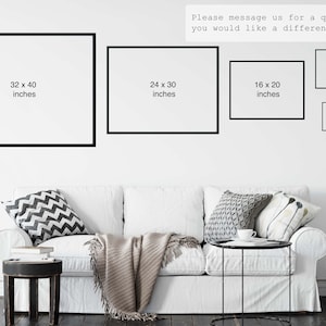 May include: A white sofa with decorative pillows and a blanket is below framed art prints in various sizes: 32 x 40 inches, 24 x 30 inches, 16 x 20 inches, 11 x 14 inches, and 8 x 10 inches. The text says, "Please message us for a quote if you would like a different size!"