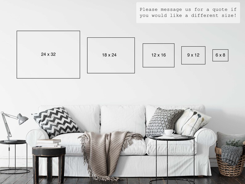 May include: A white sofa with decorative pillows and a blanket, with framed art prints of various sizes on the wall. The prints are labeled with dimensions: 24 x 32 inches, 18 x 24 inches, 12 x 16 inches, 9 x 12 inches, and 6 x 8 inches. Text on the wall says "Please message us for a quote if you would like a different size!"
