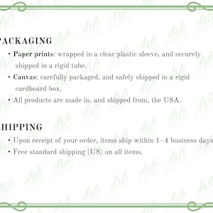 May include: A white background with text detailing packaging and shipping information. Paper prints are wrapped in a clear plastic sleeve and shipped in a rigid tube. Canvas prints are carefully packaged in a rigid cardboard box.