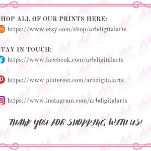 May include: A pink-framed graphic with text that reads "SHOP ALL OF OUR PRINTS HERE:" and social media links for Etsy, Facebook, Pinterest, and Instagram. The text "THANK YOU FOR SHOPPING WITH US!" is at the bottom.