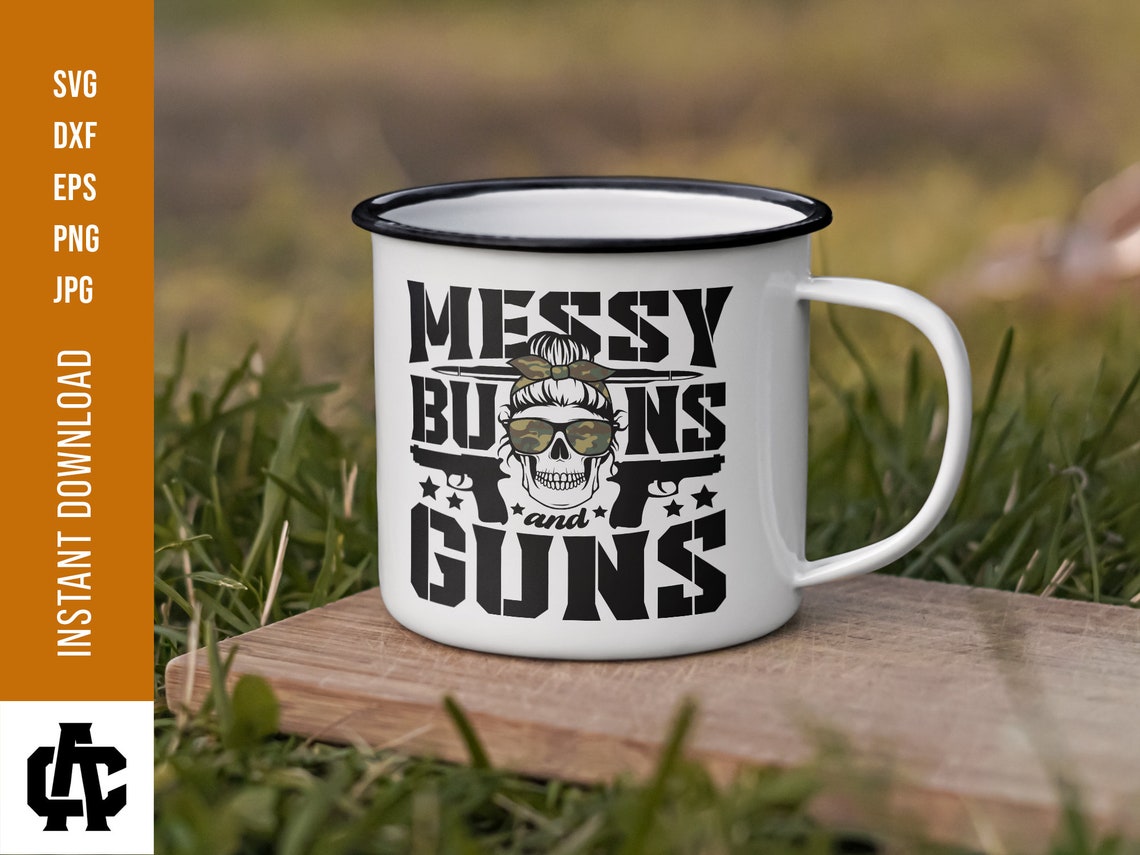 Messy Buns And Guns Svg Messy Buns Svg Gun Svg Amendment | Etsy