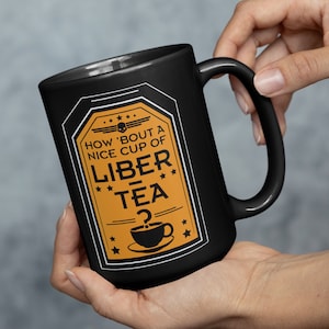 Helldivers 2 Liber-Tea Mug 11oz 15oz, How About a Nice Cup of Liber-Tea, Super Earth, Birthday Gifts, Gifts for Him, Anniversary image 1
