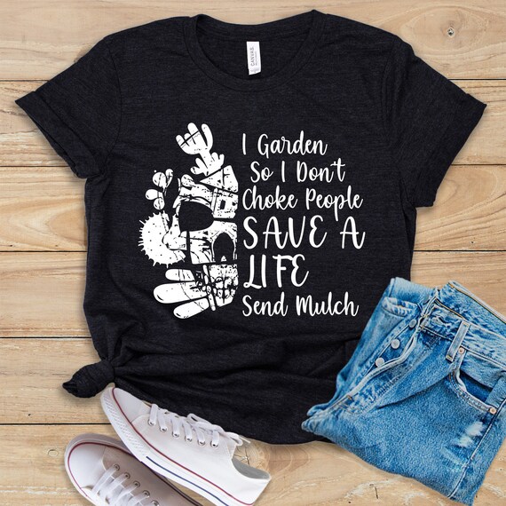i garden so i dont choke people