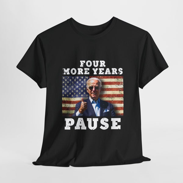 Four More Years Pause Shirt Trump 2024 Anti Biden Tee Political Elections 2024 Republican Democrat Gift Vote Trump TShirt Old Man