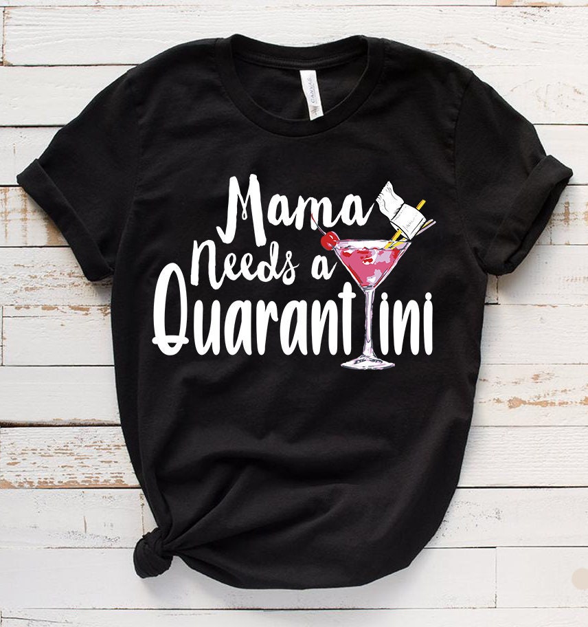 Free Free Mama Needs A Quarantini Svg 33 SVG PNG EPS DXF File