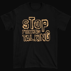 面白い、下品、反社会的発言のTシャツ: しゃべるのをやめろ 画像 1