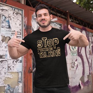 面白い、下品、反社会的発言のTシャツ: しゃべるのをやめろ 画像 2