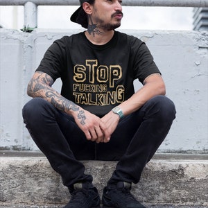面白い、下品、反社会的発言のTシャツ: しゃべるのをやめろ 画像 3
