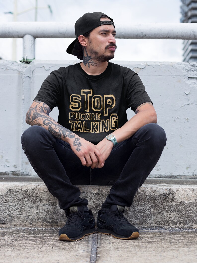 面白い、下品、反社会的発言のTシャツ: しゃべるのをやめろ 画像 3