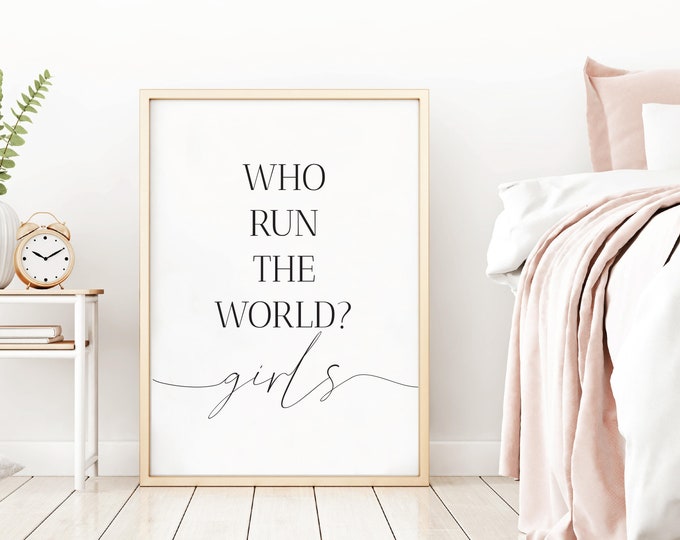 Who Run The World Girls Print, Wall Art, Living Room Print, Home Prints, House Warming Print, Office Print, Girls Bedroom Print, Minimalist