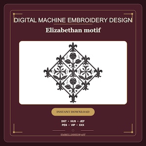May include: A digital machine embroidery design featuring an Elizabethan motif. The graphic displays a dark grey, diamond-shaped pattern composed of four squares with floral and fleur-de-lis elements. Text includes DIGITAL MACHINE EMBROIDERY DESIGN, Elizabethan motif, INSTANT DOWNLOAD, DST, HUS, JEF, PES, VIP, XXX, and EMBELLISHEDPAST.
