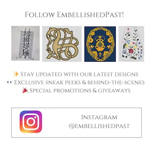 May include: A graphic with the text "FOLLOW EMBELLISHEDPAST!" and four images of embroidered designs. The text below the images reads "STAY UPDATED WITH OUR LATEST DESIGNS EXCLUSIVE SNEAK PEEKS & BEHIND-THE-SCENES SPECIAL PROMOTIONS & GIVEAWAYS". The bottom of the graphic has a white square with an Instagram logo and the text "INSTAGRAM @EMBELLISHEDPAST".