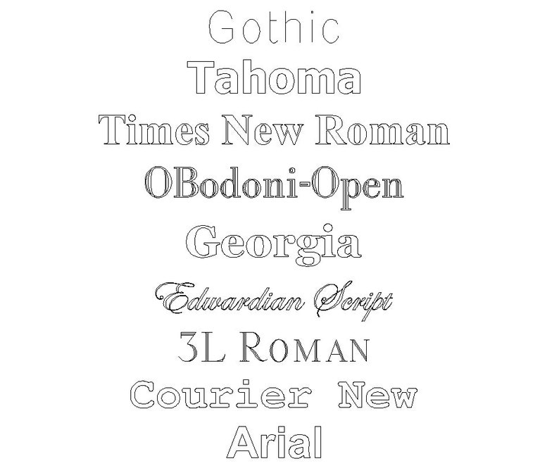 May include: A list of different font names, including Gothic, Tahoma, Times New Roman, Bodoni Open, Georgia, Edwardian Script, 3L Roman, Courier New, and Arial.