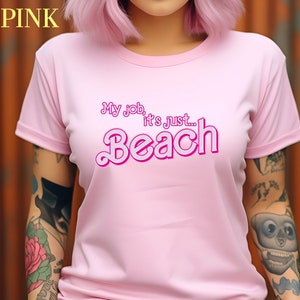 Mi trabajo es camiseta de camisa de playa, camisa de playa en realidad, mi trabajo es solo camisa de playa, camisa de dama rosa fuerte, regalo divertido para camiseta de playa, T805