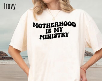 Motherhood Is My Ministry Shirt, Mothers Day Shirt, Motherhood Mom Shirt, Religious Mom Shirt, Cool Mom Shirt, Motherhood Shirt,10 CC1615