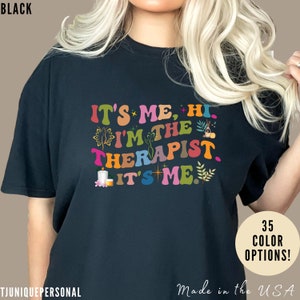 It&#39;s Me Hi I&#39;m The Therapist It&#39;s Me Shirt, Mental Health Tee, Therapist Appreciation Tee, Therapist Gift, Best Therapist Tee, T790