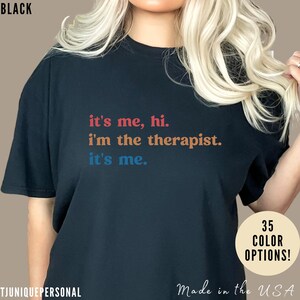 It&#39;s Me Hi I&#39;m The Therapist It&#39;s Me Shirt, Mental Health Tee, Therapist Appreciation Tee, Therapist Gift, Best Therapist Tee, T787