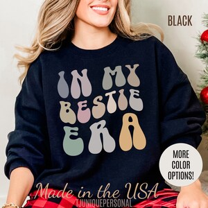 In My Bestie Era Sweatshirt, BFF Shirt for Women, Friendship Gift, Best Friends Forever Sweatshirt, Matching Bestie Sweatshirt, S1425