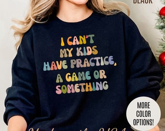 Ich kann meine Kinder nicht üben, ein Spiel oder so etwas Sweatshirt, lustiges Sport Mama Sweatshirt, Baseball Mama Sweatshirt, Fußball Mama Geschenk, S1440