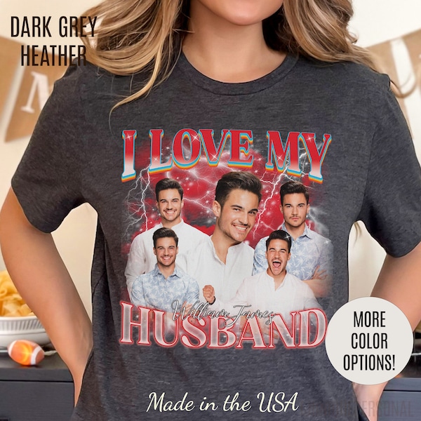 Custom I Love My Husband Shirt, Customized Photo Bootleg Rap Tee, Valentine Matching Couple Shirt Custom Image Shirt Gif From Husband, T1359