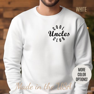 Cool Uncles Club Sweatshirt for Men, Cool Uncle Sweatshirt for New Uncle, Pregnancy Announcement Sweatshirt for Uncle, S985