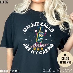 Walkie Calls Are My Cardio Shirt, School Psychologist Shirt, Special Education Shirt, Behavior Therapist Shirt, Sped Teacher Shirt, T702
