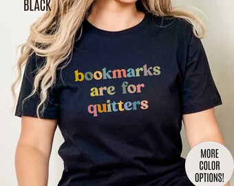 Bookmarks Are For Quitters Shirt for Bookworm, Funny Librarian T-Shirt for Book Lover, Tshirt for Book Nerd Gift, T1103