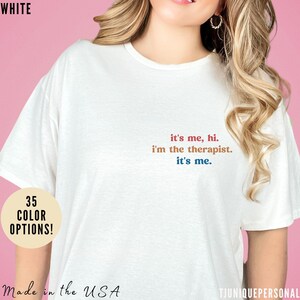 It&#39;s Me Hi I&#39;m The Therapist It&#39;s Me Shirt, Mental Health Tee, Therapist Appreciation Tee, Therapist Gift, Best Therapist Tee, T788
