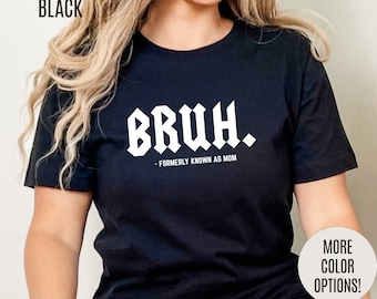 Bruh Formerly Known As Mom Shirt, Mom Mommy Bruh Shirt, Christmas mom T shirt, Bruh Mom Shirt, Sarcastic Mom T shirt, T1218
