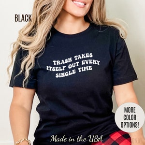 O lixo se retira a cada vez, camisa com citações engraçadas, presente para ela, camisa para ela, camisas para meninas fortes, T1137