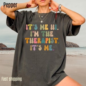 It&#39;s Me Hi I&#39;m The Therapist It&#39;s Me Shirt, Therapist Tee, Therapist Appreciation Tee, Best Therapist Tee, Mental Health Tee, CC1037