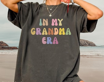 In My Grandma Era Shirt, Cool Grandma Shirt, Gift for Grandma, Proud New Grandma Shirt, Funny Grandma Shirt, Best Grandma Shirt, CC1116