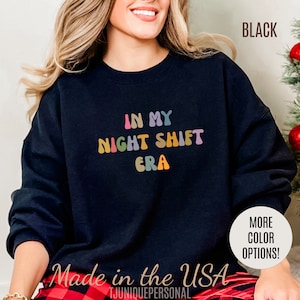 In My Night Shift Era Sweatshirt, Nurse Appreciation Sweatshirt, Night Worker Sweatshirt, Night Shift Nurse Sweatshirt, S1176