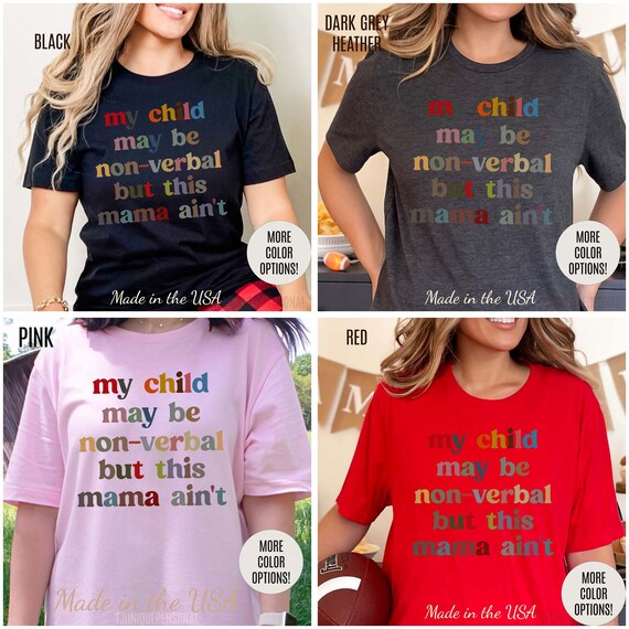 My Child May Be Nonverbal but His Mama Ain't Shirt, Non-verbal Kid