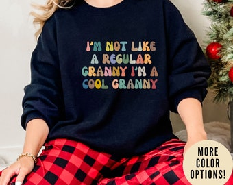I&#39;m Not Like A Regular Granny I&#39;m A Cool Granny Sweatshirt, Best Granny Sweatshirt, Cool Granny Sweatshirt, Funny Granny Sweatshirt, S976